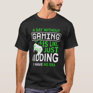Camiseta Um Dia Sem Videos games É Como Vídeo Gamer Gam