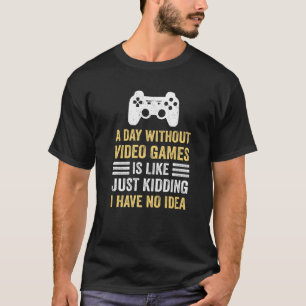 Camiseta Um Dia Sem Videos games Engraçado Dizendo Jogador 