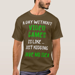 Camiseta Um Dia Sem Videos games Engraçado Jogador