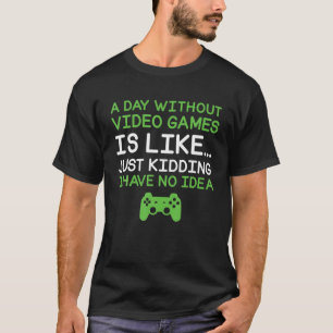 Camiseta Um Dia Sem Videos games Engraçado Jogador De Vídeo