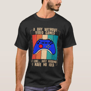 Camiseta Um Dia Sem Videos games Engraçado Jogador De Vídeo