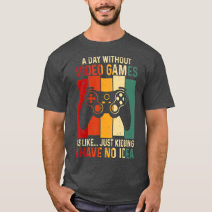 Camiseta Um dia sem Videos games Engraçados Jogos