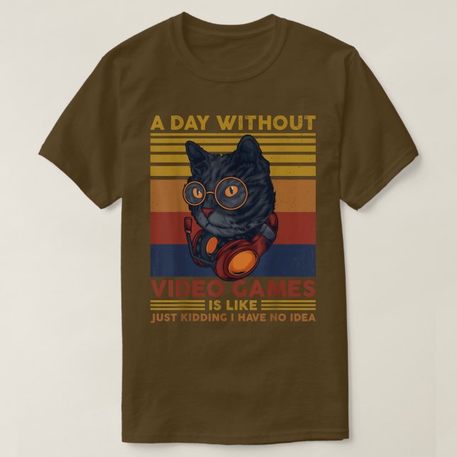Camiseta Um dia sem Videos games Gamer Cat Engraçado Jogos  (Frente do Design)