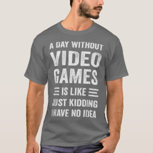 Camiseta Um Dia Sem Videos games Gamers Engraçados Dotam Ho