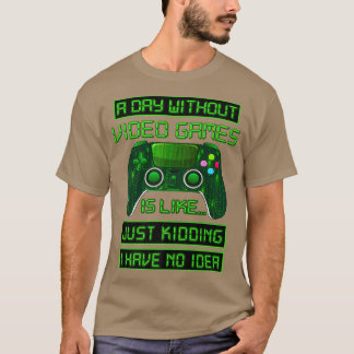 Camiseta Um Dia Sem Videos games Jogador De Vídeo Engraçado