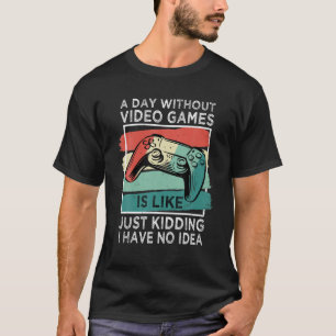 Camiseta Um Dia Sem Videos games Jogadores Engraçados