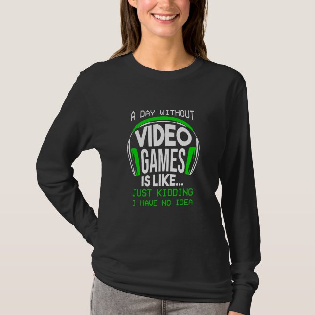 Camiseta Um Dia Sem Videos games Jogo Jogador (Frente)