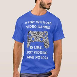 Camiseta Um dia sem Videos games Jovens Engraçados