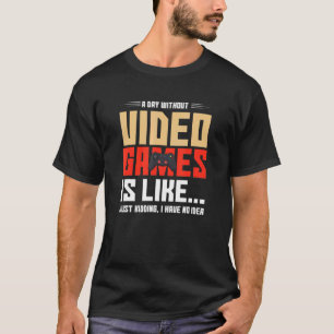 Camiseta Um Dia Sem Videos games Meninos Adolescentes Humor