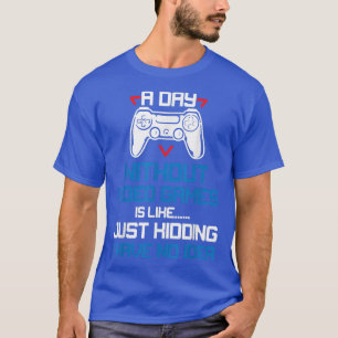 Camiseta Um dia sem Videos games Vídeos Engraçados T-Shi