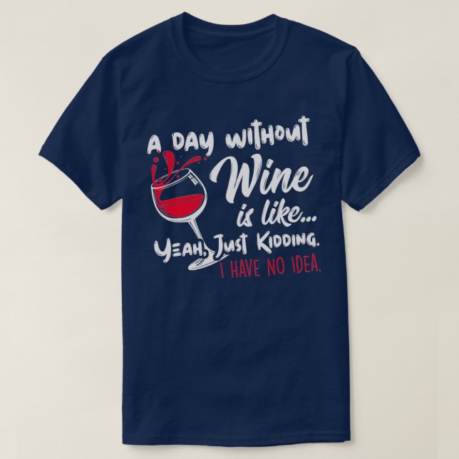 Camiseta Um Dia Sem Vinho É Como Brincar - Dri De Vinho (Frente do Design)