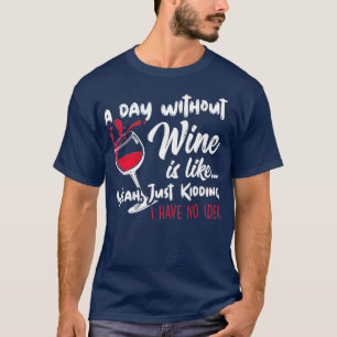 Camiseta Um Dia Sem Vinho É Como Brincar - Dri De Vinho