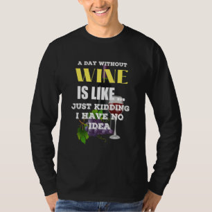 Camiseta Um Dia Sem Vinho É Como Brincar Que Não Tenho