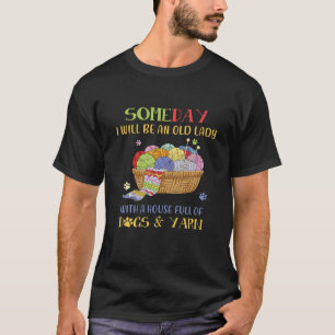Camiseta Um Dia Serei Uma Velhinha Com Cheio De Casa De D