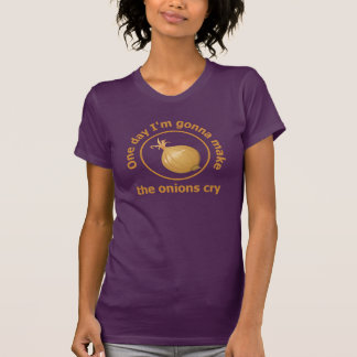 Camiseta Um dia vou fazer as cebolas chorarem comida cozinh