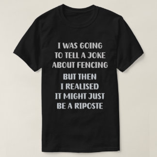 Camiseta Um Dilema de Fencer: Para Piada ou para Riposte?