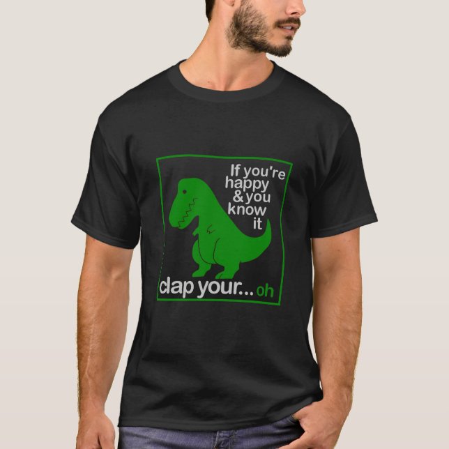 Camiseta Um dino feliz que quer bater as mãos (Frente)