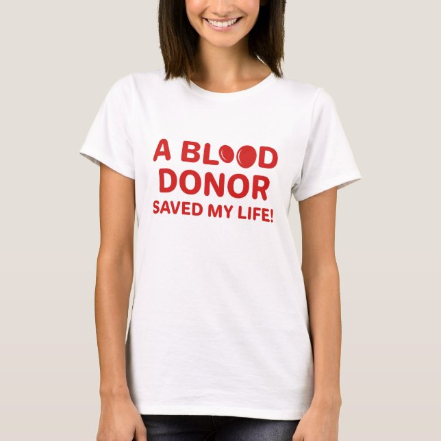 Camiseta Um Doador De Sangue Salvou Minha Vida (Frente)