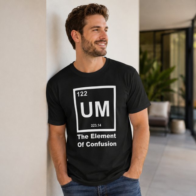 Camiseta UM Elemento de Confusão Design de Citação Científi (Criador carregado)