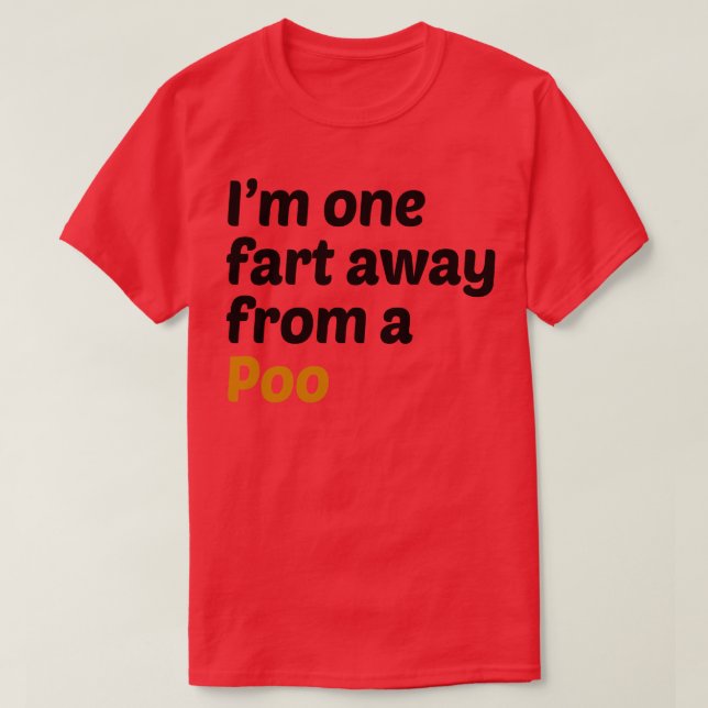 Camiseta Um Fart Afaste-se de um Poo (Frente do Design)