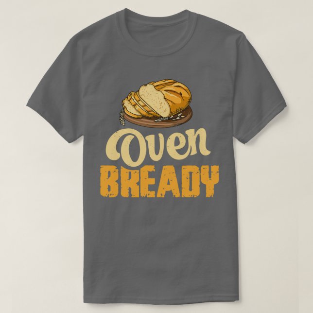 Camiseta Um forno preparado para um padeiro de Sourdough (Frente do Design)