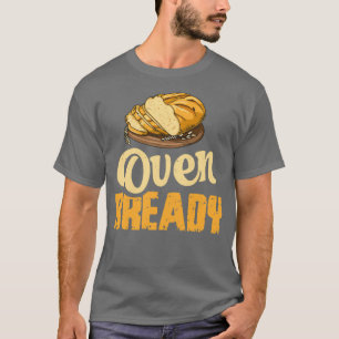 Camiseta Um forno preparado para um padeiro de Sourdough