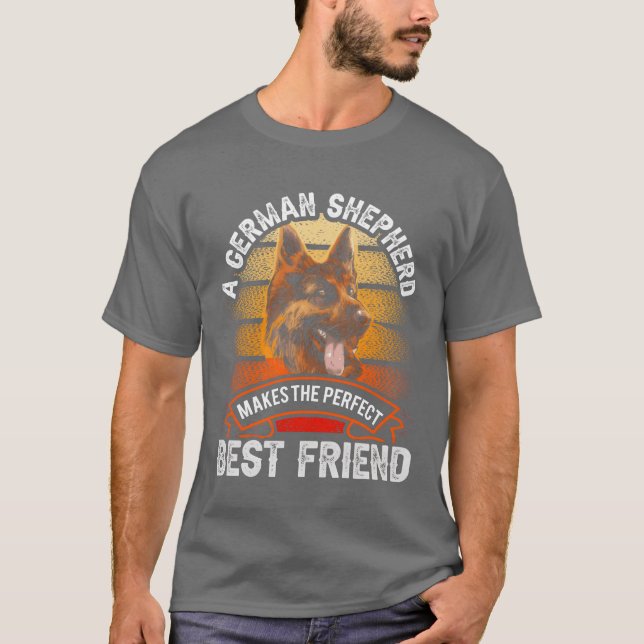 Camiseta Um German shepherd faz o melhor amigo perfeito (Frente)