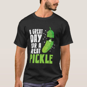 Camiseta Um Grande Dia para um Grande Pepino para Picles 