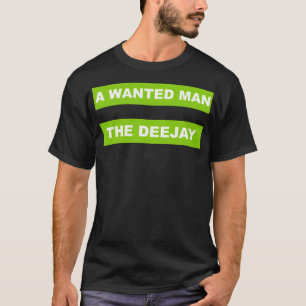 Camiseta um homem procurado o clube de DJ a noite toda tina
