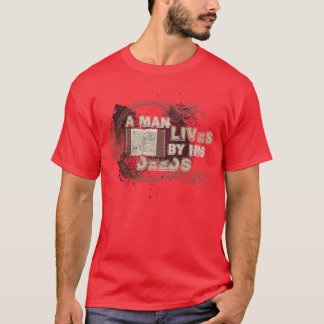 Camiseta "Um homem vive por suas ações "