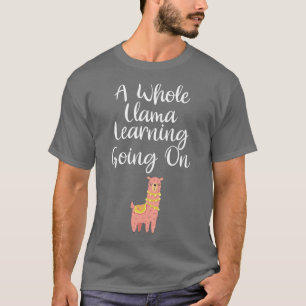 Camiseta Um Lama Inteiro Aprendendo No Primeiro Dia Da Esco