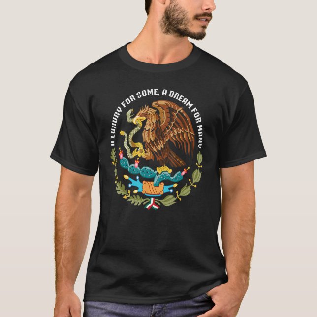 Camiseta um luxo para um sonho para muitas águias mexicanas (Frente)