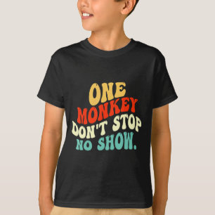 Camiseta Um macaco não pára nenhum show