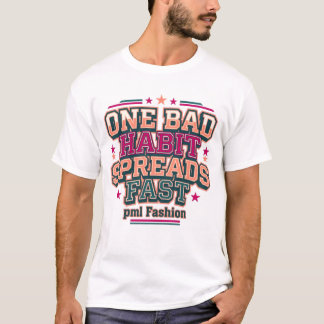 Camiseta Um Mau Hábito se Espalha Rápido Tipografia Varsity