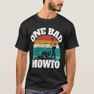 Camiseta Um Mau Mowfo Engraçado Cuidados Com Relvado Cortar