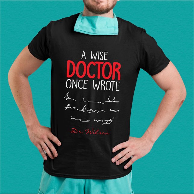 Camiseta Um Médico Sábio Uma Vez Escreveu Para Mim Um Médic (Criador carregado)