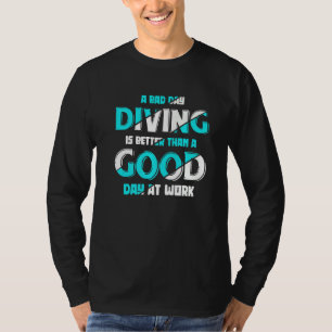 Camiseta Um Mergulho De Dia Mau É Melhor Do Que Um Bom Dia