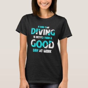 Camiseta Um Mergulho De Dia Mau É Melhor Do Que Um Bom Dia