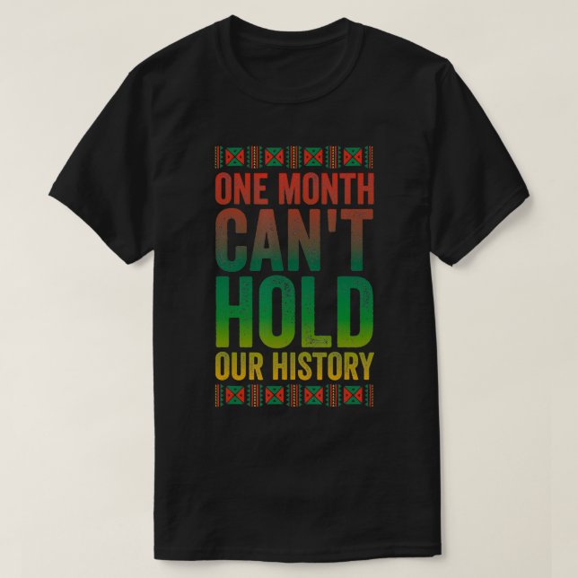 Camiseta Um Mês Não Consegue Manter Nossa História Negra (Frente do Design)