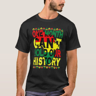 Camiseta Um Mês Não Consegue Manter Nossa História Negra