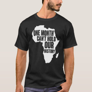 Camiseta Um Mês Não Consegue Manter Nossa História Negra