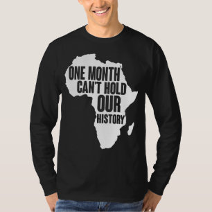 Camiseta Um Mês Não Consegue Manter Nossa História Negra