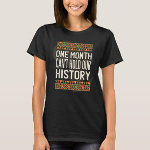 Camiseta Um Mês Não Consegue Manter Nossa História Negra Hi