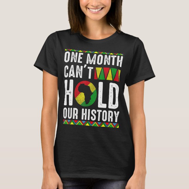 Camiseta Um Mês Pode Manter Nosso Orgulho Negro Mês (Frente)