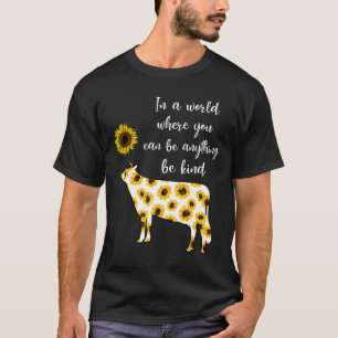 Camiseta Um Mundo Onde Você Pode Ser Qualquer Coisa Seja Ge