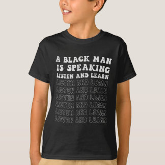 Camiseta Um Negro Está Falando Escute E Aprenda A Preto