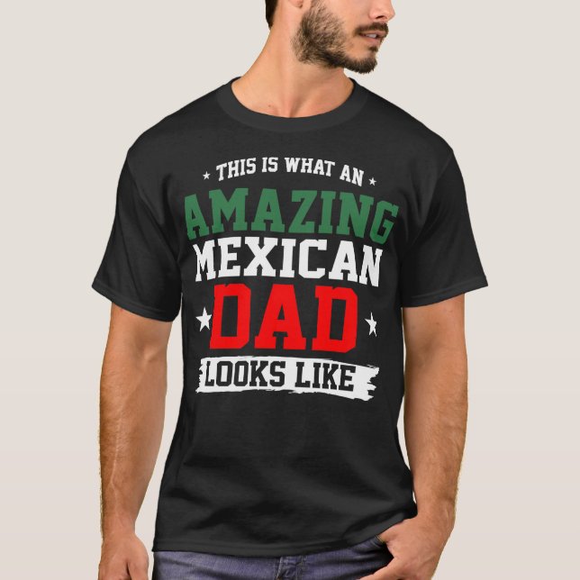 Camiseta Um Pai Mexicano Incrível Parece Dia de os pais (Frente)