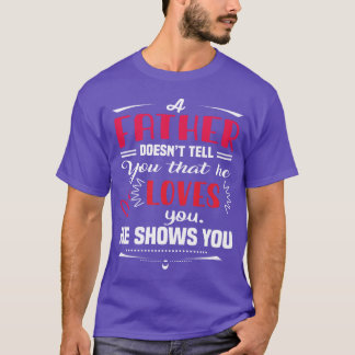 Camiseta Um pai não diz que ama você menina