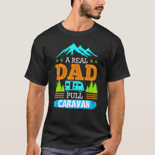 Camiseta Um Pai Realista Puxa Caravana Camping Camper Carav