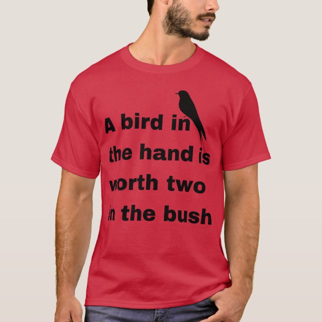 Camiseta Um pássaro na mão vale dois no presente (Frente)